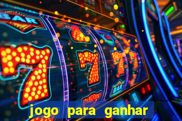 jogo para ganhar dinheiro de verdade no pix sem deposito